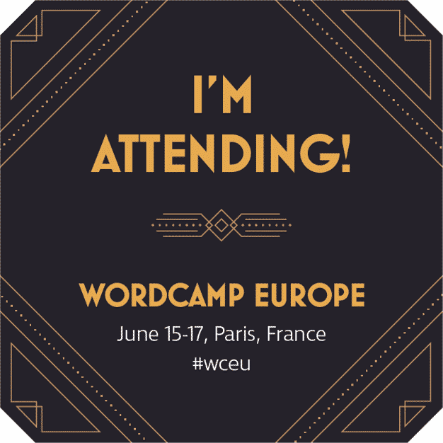 WordCamp Europe Paris 2017 - I am attending !
